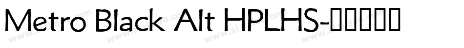 Metro Black Alt HPLHS字体转换